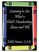 Learning to See What a Child's Handwriting Shows and Tells