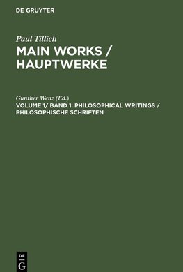 Main Works / Hauptwerke, Volume 1/ Band 1, Philosophical Writings / Philosophische Schriften