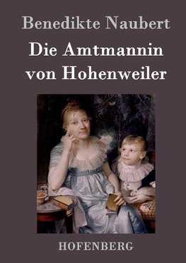 Die Amtmannin von Hohenweiler