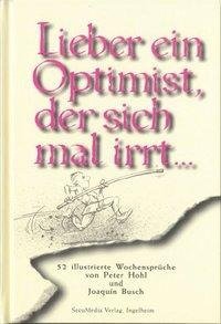 Lieber ein Optimist, der sich mal irrt...