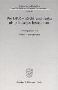 Die DDR - Recht und Justiz als politisches Instrument