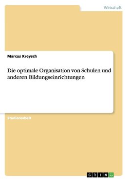 Die optimale Organisation von Schulen und anderen Bildungseinrichtungen