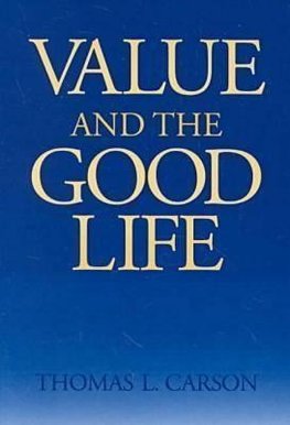 Carson, T:  Value and the Good Life