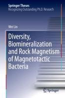 Diversity, Biomineralization and Rock Magnetism of Magnetotactic Bacteria