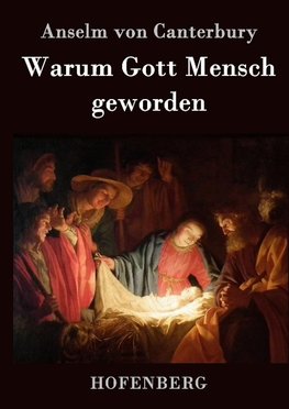 Warum Gott Mensch geworden