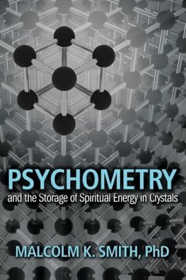 Psychometry and the Storage of Spiritual Energy in Crystals