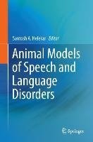 Animal Models of Speech and Language Disorders