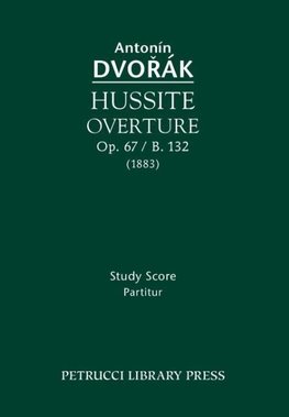 Hussite Overture, Op. 67 / B. 132