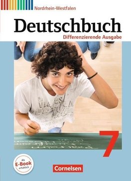 Deutschbuch 7. Schuljahr. Schülerbuch. Differenzierende Ausgabe Nordrhein-Westfalen