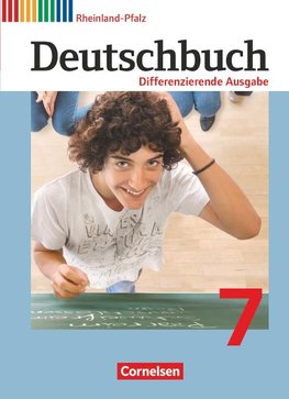 Deutschbuch 7. Schuljahr. Schülerbuch. Differenzierende Ausgabe Rheinland-Pfalz