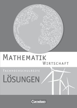 Mathematik Fachhochschulreife Wirtschaft. Lösungen zum Schülerbuch