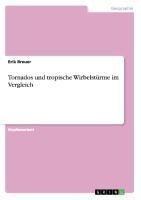 Tornados und tropische Wirbelstürme im Vergleich