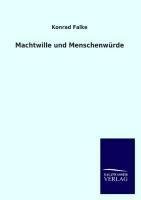 Machtwille und Menschenwürde