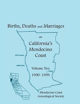 Births, Deaths and Marriages on California's Mendocino Coast, Volume 10, 1990-1999, Items from the Fort Bragg Advocate-News