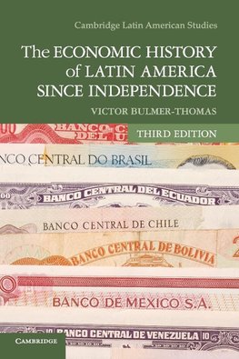 The Economic History of Latin America since Independence