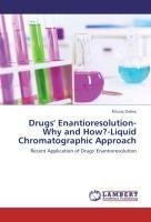 Drugs' Enantioresolution-Why and How?-Liquid Chromatographic Approach