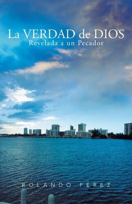 La Verdad de Dios Revelada a Un Pecador