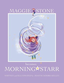 Maggie Stone Becomes Morning Starr