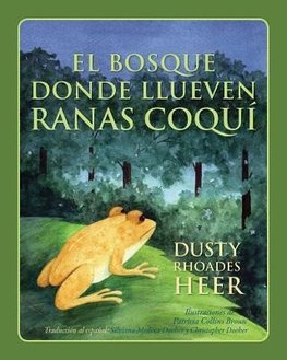 Heer, D: Bosque Donde Llueven Ranas Coqui