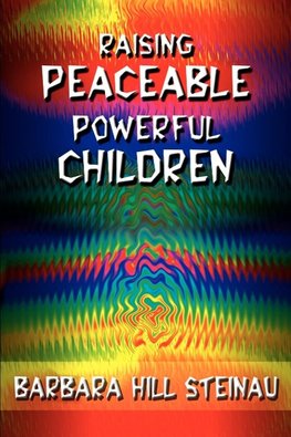 Raising Peaceable Powerful Children