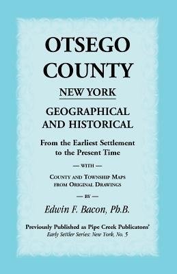 Otsego County New York Geographical and Historical