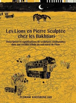 Les Lions En Pierre Sculptee Chez Les Bakhtiari