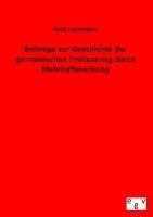 Beiträge zur Geschichte der germanischen Freilassung durch Wehrhaftmachung