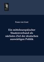 Ein mitteleuropäischer Staatenverband als nächstes Ziel der deutschen auswärtigen Politik