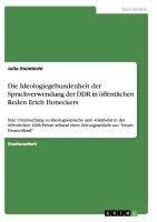 Die Ideologiegebundenheit der Sprachverwendung der DDR in öffentlichen Reden Erich Honeckers