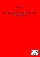 Die Konjunktur-Periode 1907-1913 in Deutschland