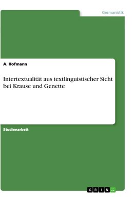 Intertextualität aus textlinguistischer Sicht bei Krause und Genette