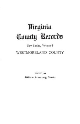 Virginia County Records. New Series, Volume I