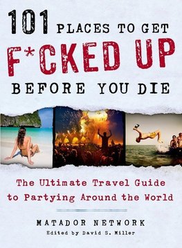 101 Places to Get F*cked Up Before You Die