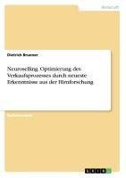 Neuroselling. Optimierung des Verkaufsprozesses durch neueste Erkenntnisse aus der Hirnforschung