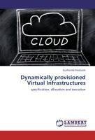 Dynamically provisioned Virtual Infrastructures