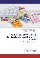 An Efficient Pyrimidine Scaffolds against Bacterial Strains