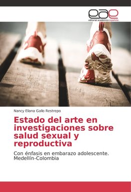 Estado del arte en investigaciones sobre salud sexual y reproductiva