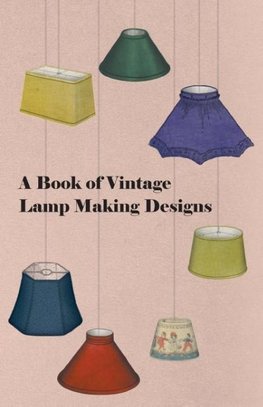 A Book of Vintage Lamp Making Designs