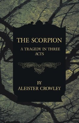 The Scorpion - A Tragedy in Three Acts