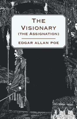 The Visionary (the Assignation)