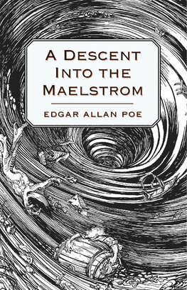 DESCENT INTO THE MAELSTROM