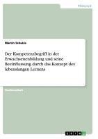 Der Kompetenzbegriff in der Erwachsenenbildung und seine Beeinflussung durch das Konzept des lebenslangen Lernens