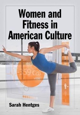 Hentges, S:  Women and Fitness in American Culture