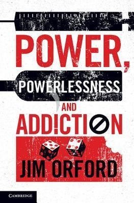 Orford, J: Power, Powerlessness and Addiction