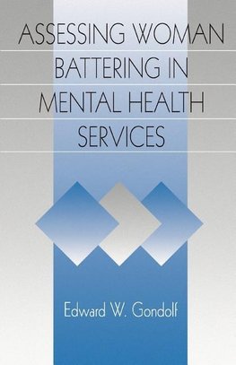 Gondolf, E: Assessing Woman Battering in Mental Health Servi