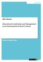 Educational Leadership and Management in an International School Context