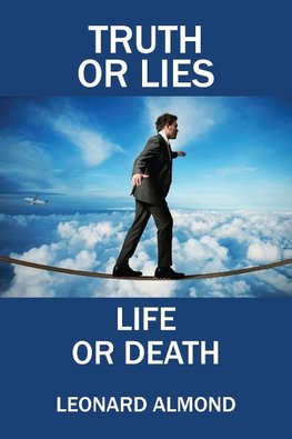 Truth or Lies, Life or Death