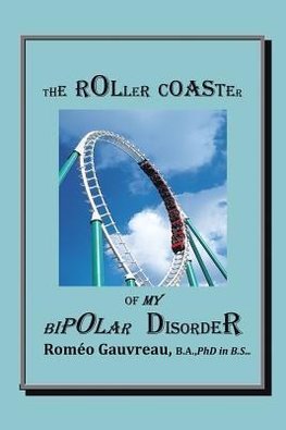 The Roller Coaster of My Bipolar Disorder