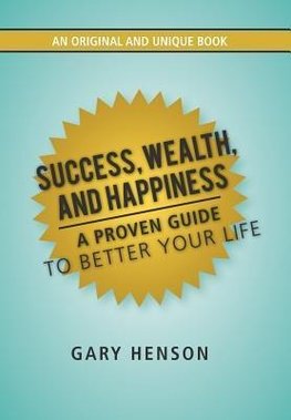 Success, Wealth, and Happiness