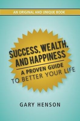 Success, Wealth, and Happiness